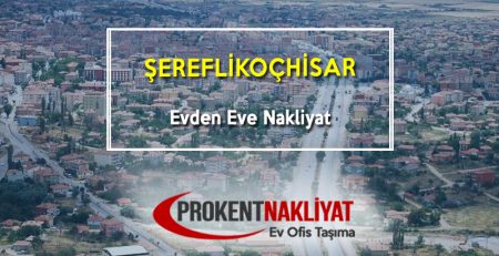 Şereflikoçhisar Evden Eve Nakliyat